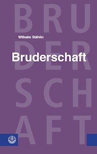 Bruderschaft - Wilhelm Stählin - E-Book