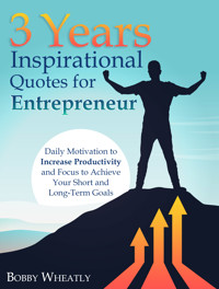 3 Years Inspirational Quotes for Entrepreneur - Bobby Wheatly - kostenlos E-Book