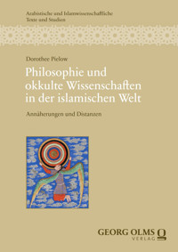 Philosophie und okkulte Wissenschaften in der islamischen Welt - Dorothee Pielow - E-Book