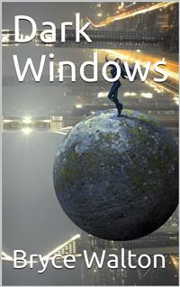 Dark Windows - Bryce Walton - E-Book
