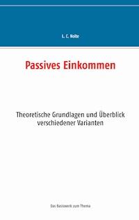 Passives Einkommen - L. C. Nolte - E-Book