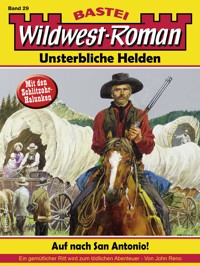 Wildwest-Roman – Unsterbliche Helden 29 - John Reno - E-Book