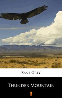 Thunder Mountain - Zane Grey - E-Book