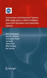 Autonomous and Autonomic Systems: With Applications to NASA Intelligent Spacecraft Operations and Exploration Systems - Walt Truszkowski - E-Book