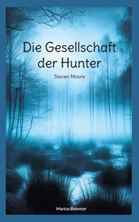 Die Gesellschaft der Hunter - Martus Belentor - E-Book