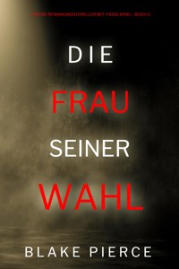 Die frau seiner wahl (Ein FBI-Spannungsthriller mit Paige King – Buch 2) - Blake Pierce - E-Book