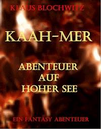 Kaah-Mer Abenteuer auf hoher See - Klaus Blochwitz - E-Book