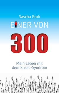 Einer von Dreihundert - Sascha Groh - E-Book