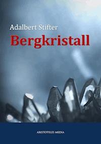 Bergkristall - Adalbert  Stifter - E-Book + Hörbuch