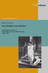 Der Königin Luise-Mythos - Birte Förster - E-Book