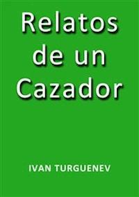 Relatos de un cazador - Iván Turguenev - E-Book