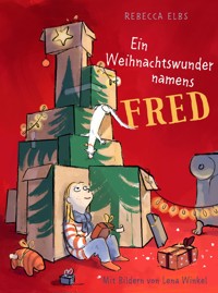 Ein Weihnachtswunder namens Fred - Rebecca Elbs - E-Book