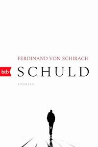 Schuld - Ferdinand Schirach - E-Book