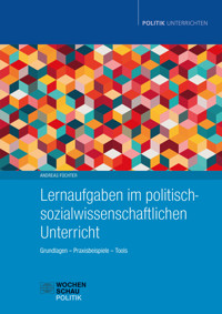 Lernaufgaben im politisch-sozialwissenschaftlichen Unterricht - Andreas Füchter - E-Book