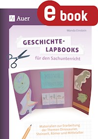 Geschichte-Lapbooks für den Sachunterricht - Wanda Einstein - E-Book