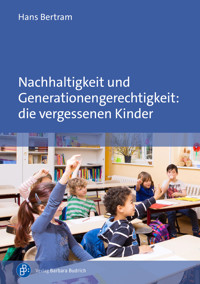 Nachhaltigkeit und Generationengerechtigkeit: die vergessenen Kinder - Hans Bertram - E-Book