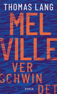 Melville verschwindet - Thomas Lang - E-Book