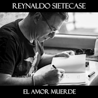 El Amor Muerde - Reynaldo Sietecase - Hörbuch