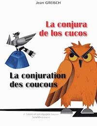 La conjura de los cucos -La conjuration des coucous - Jean Greisch - E-Book