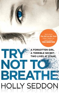 Try Not to Breathe - Holly Seddon - E-Book