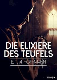 Die Elixiere des Teufels - E.T.A. Hoffmann - E-Book + Hörbuch
