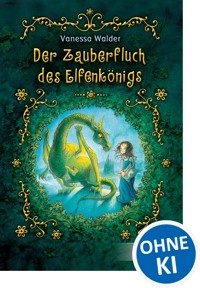 Der Zauberfluch des Elfenkönigs - Vanessa Walder - E-Book