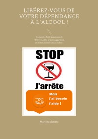 Libérez-vous de votre dépendance à l'alcool ! - Martine Ménard - E-Book