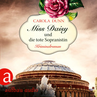 Miss Daisy und die tote Sopranistin - Miss Daisy ermittelt, Band 3 (Ungekürzt) - Carola Dunn - Hörbuch
