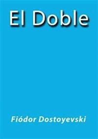 El doble - Fiodor Dostoievski - E-Book