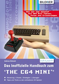 Das inoffizielle Handbuch zum THE 64 MINI: Tipps, Tricks sowie Kuriositäten aus der C64-Ära - Andreas Zintzsch - E-Book