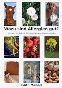 Wozu sind Allergien gut? - Edith Mandel - E-Book