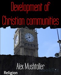 Development of Christian communities - Alex Mushtaller - E-Book