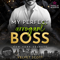 My perfect arrogant Boss - New York Secrets, Band 3 (ungekürzt) - Velvet Scott - Hörbuch