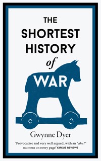 The Shortest History of War - Gwynne Dyer - E-Book