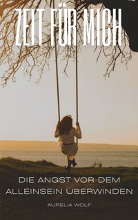 Zeit für Mich - Aurelia Wolf - E-Book