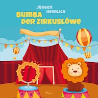 Bumba der Zirkuslöwe (Ungekürzt) - Jürgen Heimlich - Hörbuch