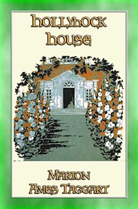 HOLLYHOCK HOUSE - A Story for Girls - Marion Ames Taggart - E-Book
