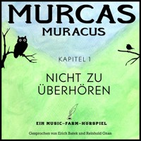 Murcas Muracus - Nicht zu überhören - Reinhold Gnan - Hörbuch