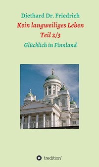 Kein langweiliges Leben 2/ 3 - Diethard Dr. Friedrich - E-Book