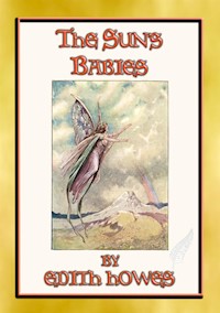 THE SUN'S BABIES - 84 short children's fairy stories - Edith Howes - E-Book