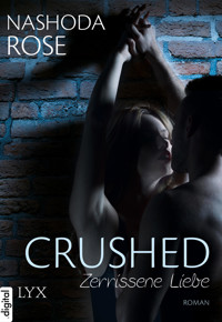 Crushed - Zerrissene Liebe - Nashoda Rose - E-Book