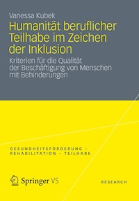 Humanität beruflicher Teilhabe im Zeichen der Inklusion - Vanessa Kubek - E-Book