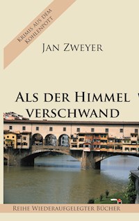 Als der Himmel verschwand - Jan Zweyer - E-Book