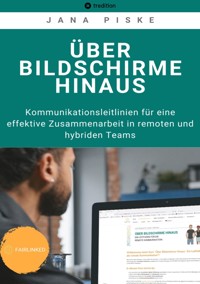 Über Bildschirme hinaus - Jana Piske - E-Book