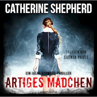 Artiges Mädchen (Ein Fall für Julia Schwarz 5) - Catherine Shepherd - Hörbuch