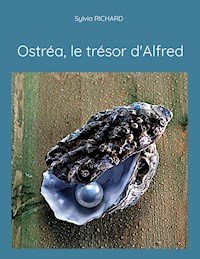 Ostréa, le trésor d'Alfred - Sylvia Richard - E-Book