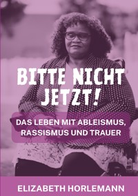 Bitte nicht jetzt! - Elizabeth Horlemann - E-Book