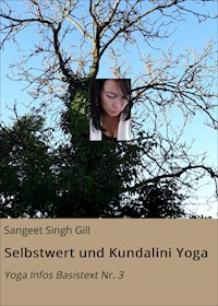 Selbstwert und Kundalini Yoga - Sangeet Singh Gill - E-Book