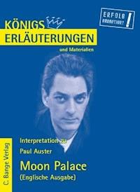 Moon Palace von Paul Auster. Textanalyse und Interpretation in englischer Sprache. - Maria-Felicitas Herforth - E-Book