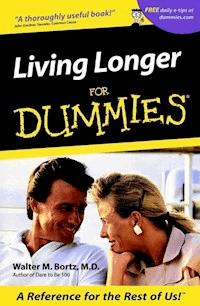 Living Longer For Dummies - Walter M. Bortz - E-Book